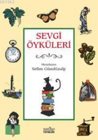 Sevgi Öyküleri - 1 Selim Gündüzalp