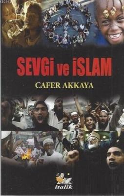 Sevgi ve İslam Cafer Akkaya