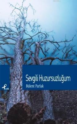 Sevgili Huzursuzluğum