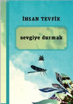 Sevgiye Durmak