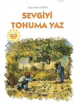 Sevgiyi Tohuma Yaz