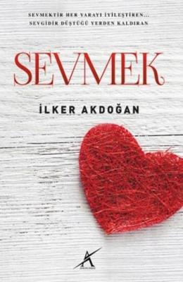 Sevmek İlker Akdoğan