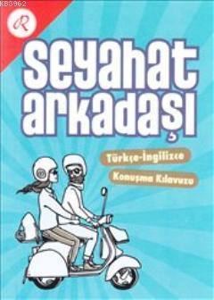 Seyahat Arkadaşı : Türkçe İngilizce Konuşma Kılavuzu