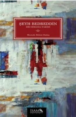 Şeyh Bedreddin - Bir Osmanlı Fakihi Kolektif