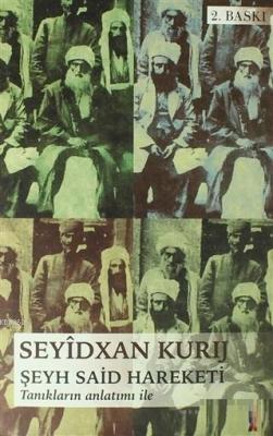 Şeyh Sait Hareketi Tanıkların Anlatımı İle