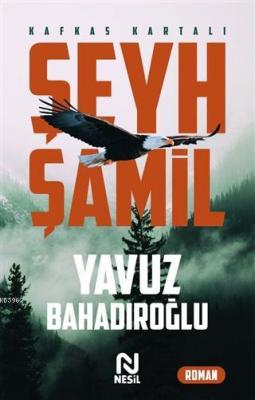 Şeyh Şamil - Kafkas Kartalı