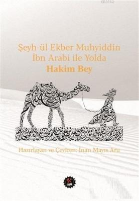 Şeyh-ül Ekber Muhyiddin İbn Arabi ile Yolda