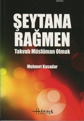 Şeytana Rağmen Takvalı Müslüman Olmak Mehmet Kasadar