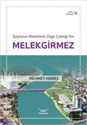 Şeytanın Meleklerle Zılgıt Çektiği Yer Melekgirmez