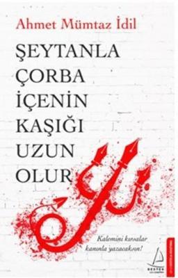 Şeytanla Çorba İçenin Kaşığı Uzun Olur