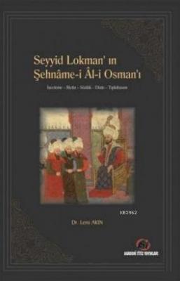 Seyyid Lokman'ın Şehname-i Al-i Osman'ı Lemi Akın