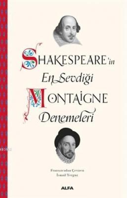 Shakespeare'in En Sevdiği Montaigne Denemeleri William Shakespeare