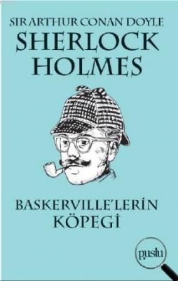 Sherlock Holmes- Baskervılle'lerin Köpeği Sir Arthur Conan Doyle