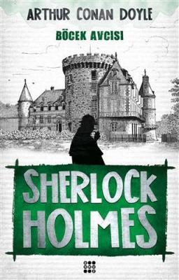 Sherlock Holmes - Böcek Avcısı Sir Arthur Conan Doyle