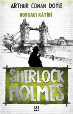 Sherlock Holmes - Borsacı Katibi Sir Arthur Conan Doyle