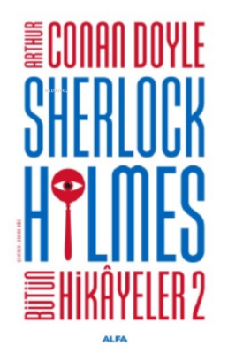 Sherlock Holmes - Bütün Hikayeler 2 Arthur Conan Doyle