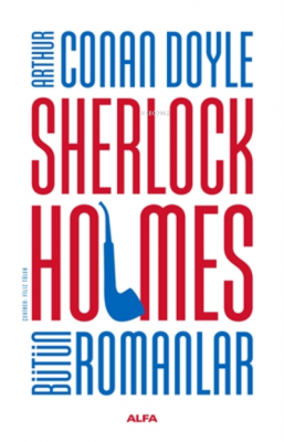 Sherlock Holmes Bütün Romanlar - Ciltli Sir Arthur Conan Doyle