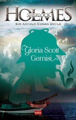 Sherlock Holmes - Gloria Scot Gemisi Arthur Conan Doyle