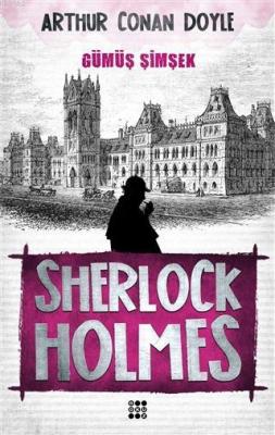 Sherlock Holmes - Gümüş Şimşek Sir Arthur Conan Doyle