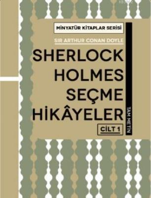 Sherlock Holmes Hikayeleri - Cilt 1 Arthur Conan Doyle