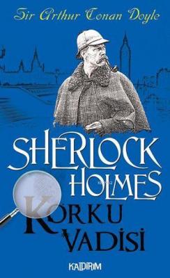 Sherlock Holmes - Korku Vadisi Arthur Conan Doyle