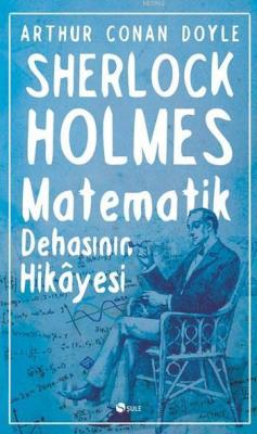 Sherlock Holmes Matematik Dehasının Hikayesi Arthur Conan Doyle