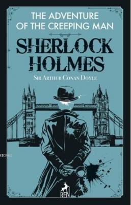 Sherlock Holmes: The Adventure Of The Creeping Man Sir Arthur Conan Do