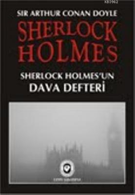 Sherlock Holmes'un Dava Defteri Arthur Conan Doyle