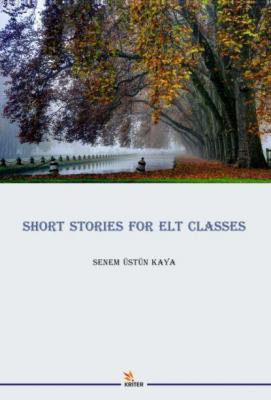 Short Storıes For Elt Classes Senem Üstün Kaya