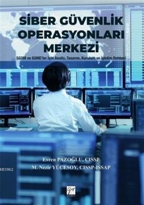 Siber Güvenlik Operasyonları Merkezi M. Nezir Yücesoy Evren Pazoğlu