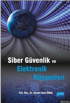 Siber Güvenlik ve Elektronik Bileşenleri Ahmet Naci Ünal