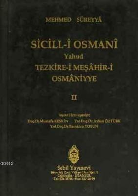 Sicill-i Osmanı Yahud Tezkire-i Meşahir-i Osmaniyye Cilt 2