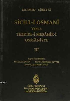 Sicill-i Osmanı Yahud Tezkire-i Meşahir-i Osmaniyye Cilt 3 Mehmed Süre