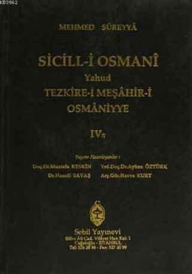 Sicill-i Osmanı Yahud Tezkire-i Meşahir-i Osmaniyye Cilt: 4/1