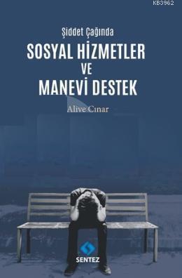 Şiddet Çağında Sosyal Hizmetler ve Manevi Destek