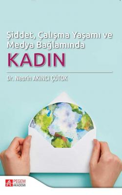 Şiddet, Çalışma Yaşamı ve Medya Bağlamında Kadın