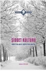Şiddet Kültürü - Türkiye'nin Suç ve Sosyal Risk Hariyası