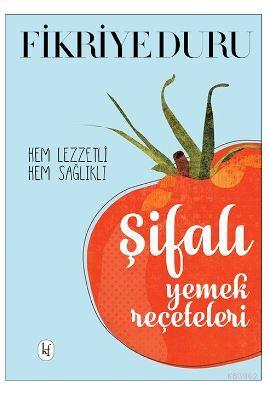 Şifalı Yemek Reçeteleri Fikriye Duru