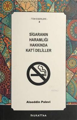 Sigaranın Haramlığı Hakkında Kat'i Deliller Alaeddin Palevi