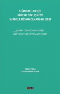 Sığınmacılar Için Küresel Sözleşme Ve Suriyeli Sığınmacıların Geleceği