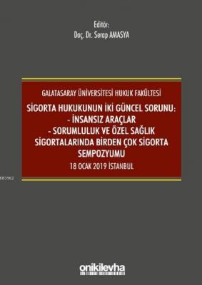 Sigorta Hukukunun İki Güncel Sorunu: İnsansız Araçlar