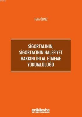 Sigortalının,Sigortacının Halefiyet Hakkını İhlal Etmeme Yükümlülüğü