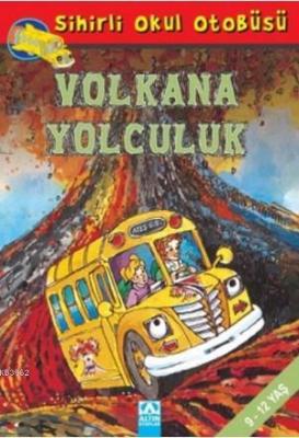 Sihirli Okul Otobüsü: Volkana Yolculuk Joanna Cole
