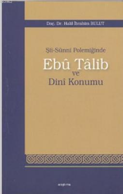 Şii-Sunni Polemiğinde Ebu Talib ve Dini Konumu
