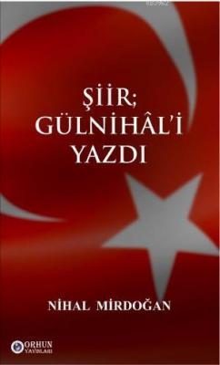 Şiir Gülnihal'i Yazdı Nihal Mirdoğan