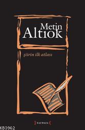 Şiirin İlk Atlası Metin Altıok