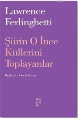 Şiirin O İnce Küllerini Toplayanlar