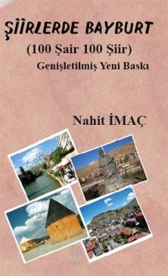 Şiirlerde Bayburt 100 Şair 100 Şiir