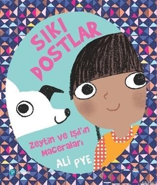 Sıkı Dostlar - Zeytin ile Işıl'ın Maceraları Ali Pye