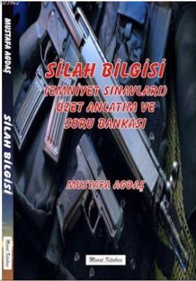 Silah Bilgisi Emniyet Sınavları İçin Özet Anlatım Ve Soru Bankası